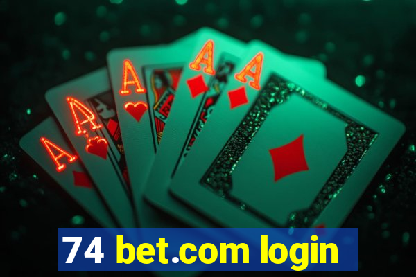 74 bet.com login